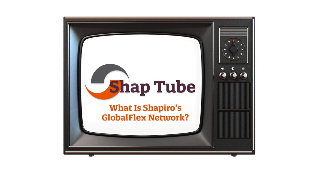 What Is Shapiro's GlobalFlex Network?